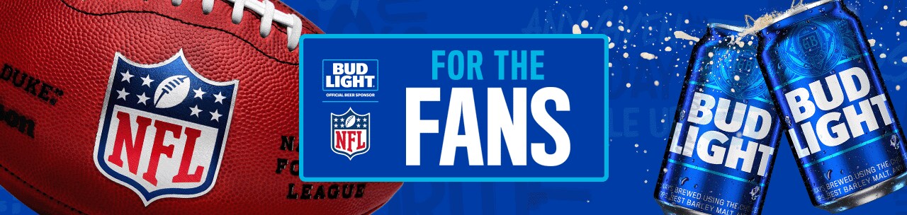 Bud Light for the Fans