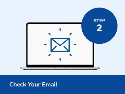 Step two. Check Your Email.