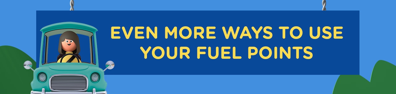 Even More Ways to Use Your Fuel Points