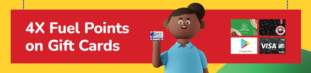 Download coupon for 4X Fuel Points on Gift Cards! Download coupon for 4X Fuel Points on Gift Cards!